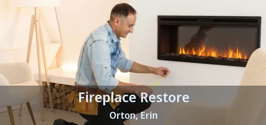 Fireplace Restore Orton, Erin - ON