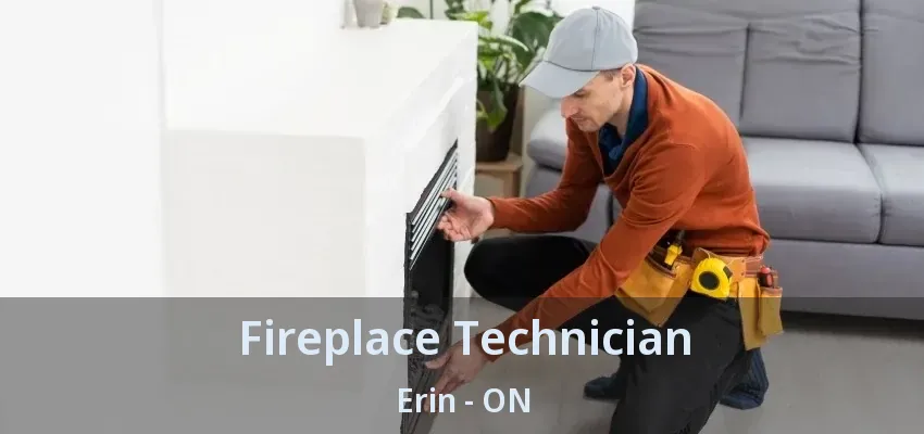 Fireplace Technician Erin - ON