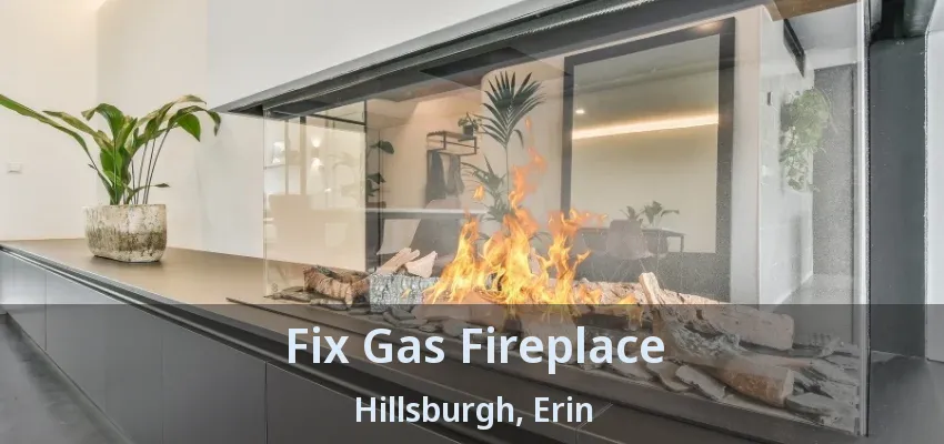 Fix Gas Fireplace Hillsburgh, Erin - ON
