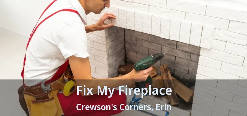 Fix My Fireplace Crewson's Corners, Erin - ON
