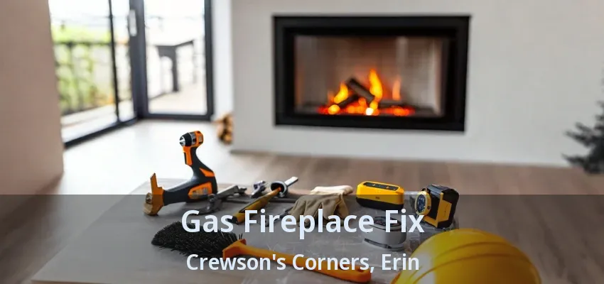 Gas Fireplace Fix Crewson's Corners, Erin - ON Gas Fireplace Fix Crewson's Corners, Erin - ON