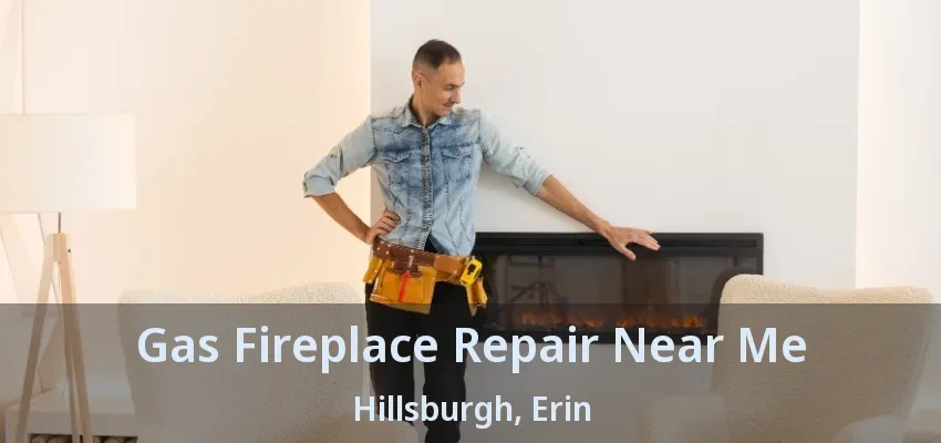Gas Fireplace Repair Near Me Hillsburgh, Erin - ON