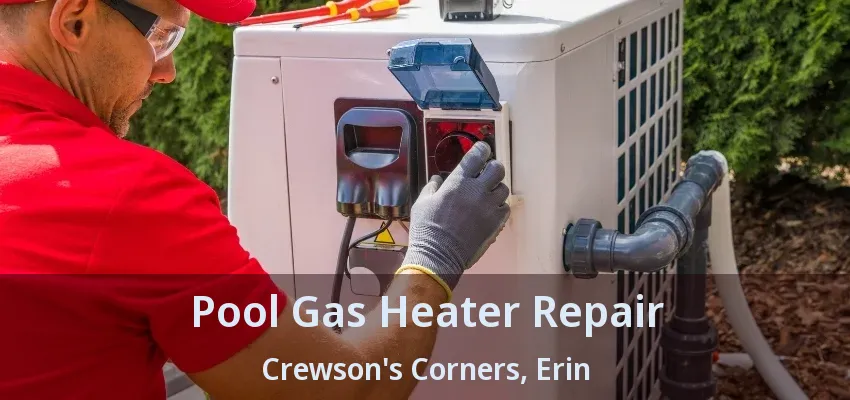 Pool Gas Heater Repair Crewson's Corners, Erin - ON
