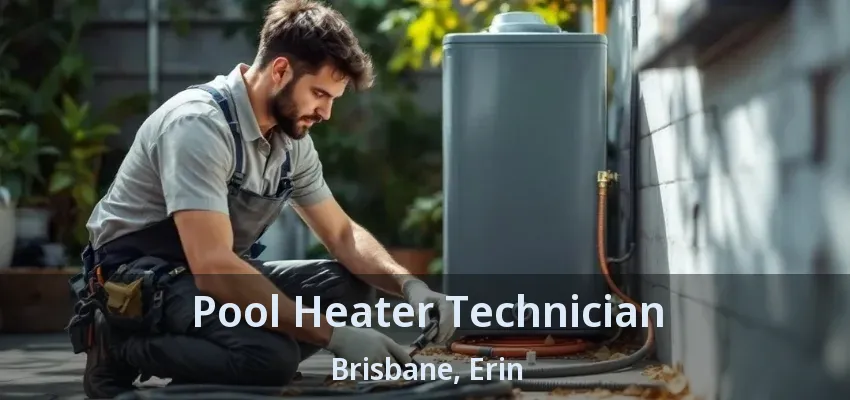 Pool Heater Technician Brisbane, Erin - ON