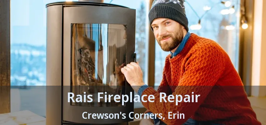 Rais Fireplace Repair Crewson's Corners, Erin - ON