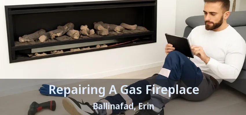 Repairing A Gas Fireplace Ballinafad, Erin - ON