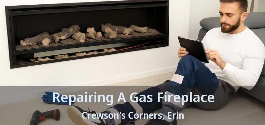 Repairing A Gas Fireplace Crewson's Corners, Erin - ON