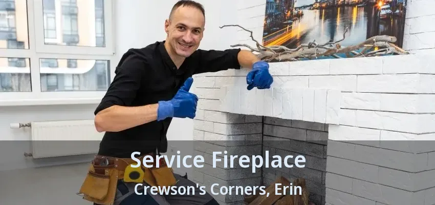 Service Fireplace Crewson's Corners, Erin - ON
