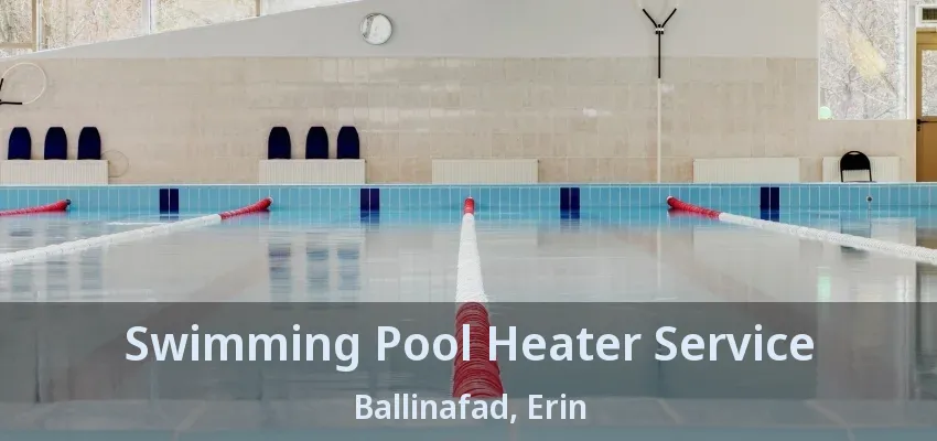 Swimming Pool Heater Service Ballinafad, Erin - ON Swimming Pool Heater Service Ballinafad, Erin - ON