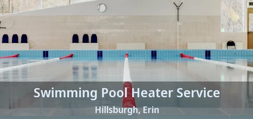 Swimming Pool Heater Service Hillsburgh, Erin - ON Swimming Pool Heater Service Hillsburgh, Erin - ON