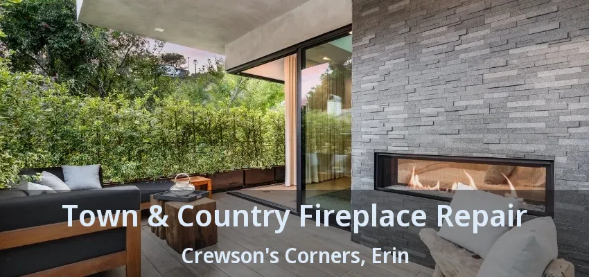 Town & Country Fireplace Repair Crewson's Corners, Erin - ON
