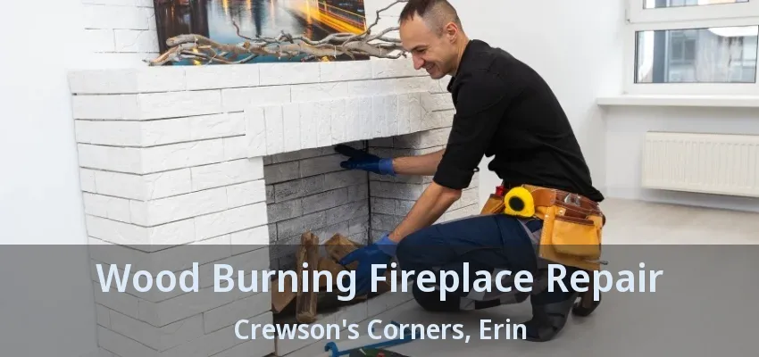 Wood Burning Fireplace Repair Crewson's Corners, Erin - ON